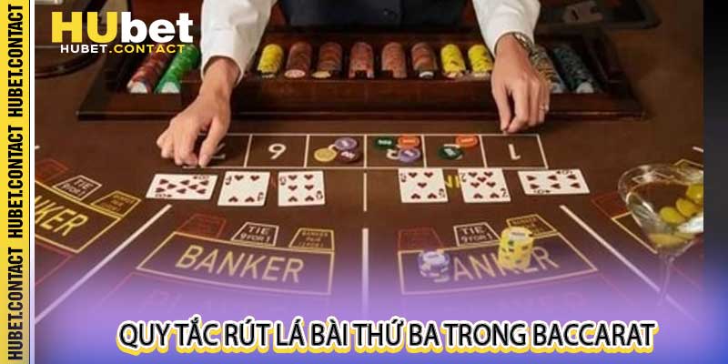 Quy tắc rút lá bài thứ ba trong Baccarat