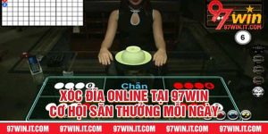 Xóc Đĩa Online Tại 97win – Cơ Hội Săn Thưởng Mỗi Ngày